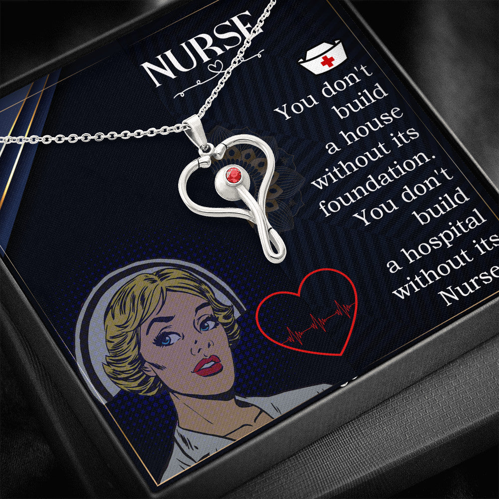 Proud Nursing Gift Ideas - You Don't Build A Hospital Without Its Nursed Stethoscope Necklace Gift for Wife Mom Daughter Sister Grandma