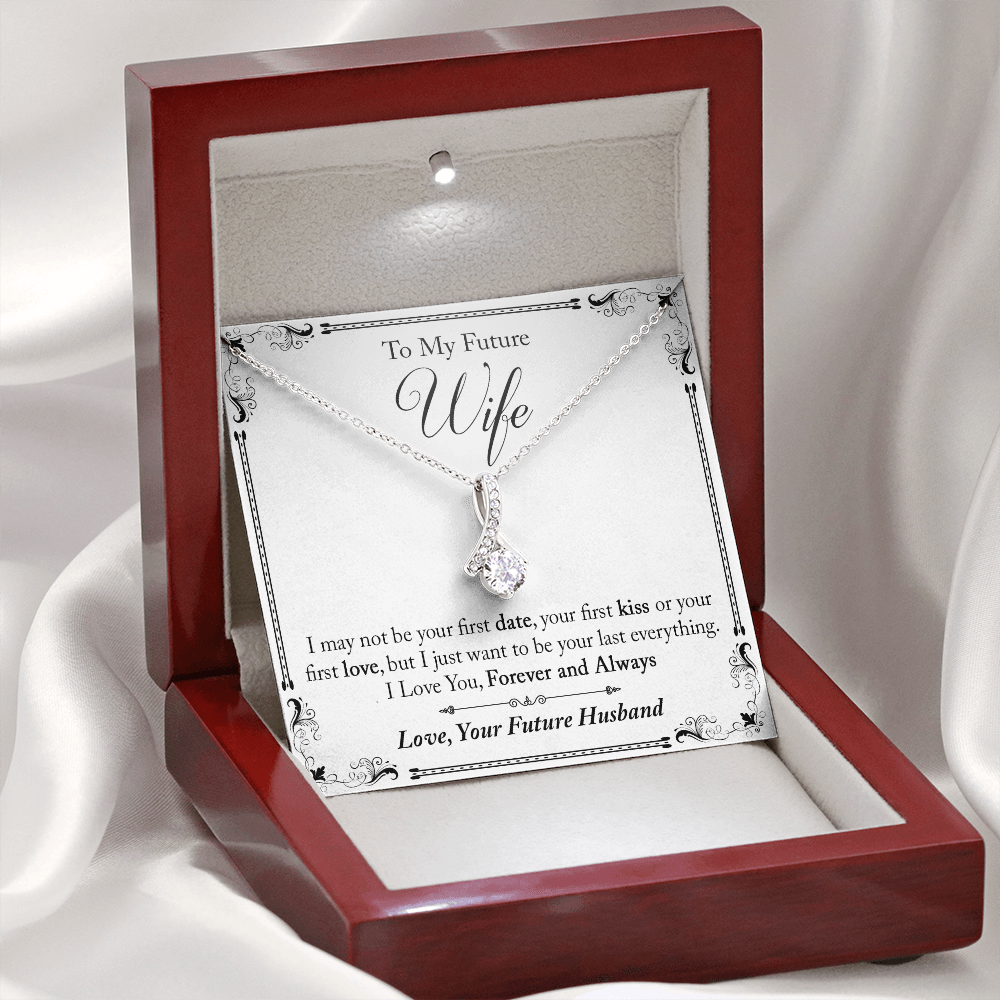 To My Future Wife Gift - I May Not Be Your First Date Luxury Alluring Beauty Necklace For Women