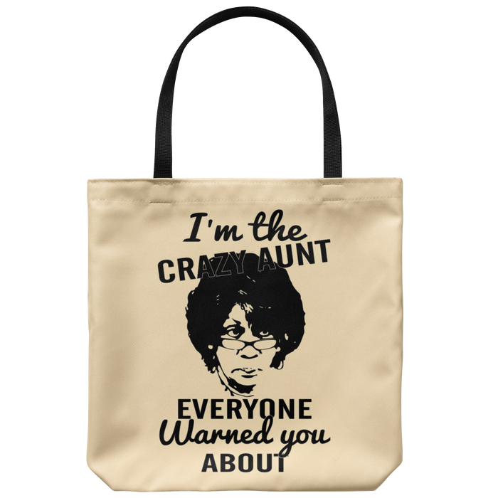 I'm The Crazy Aunt Everyone Warned You About Tote Bag - Funny Market Bag Gift For Women Mom Aunt Grandma Sister
