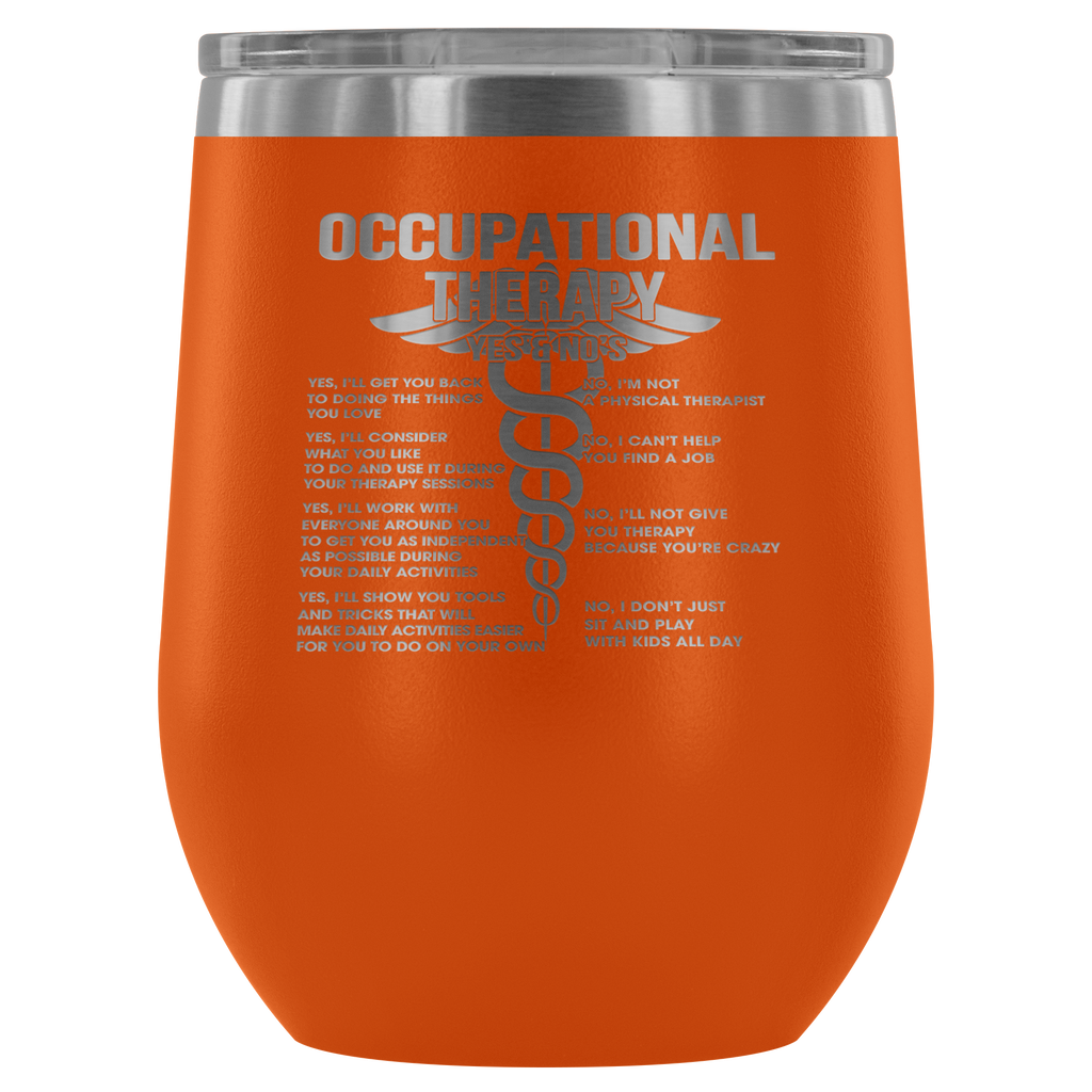 Funny Gifts For Occupational Therapist, OT, Occupational Therapy Assistant  - Outdoor Wine Glass 12 oz Tumbler with Lid - Double Wall Vacuum Insulated Travel Tumbler Cup for Coffee, Wine, Drink, Cocktails, Ice Cream