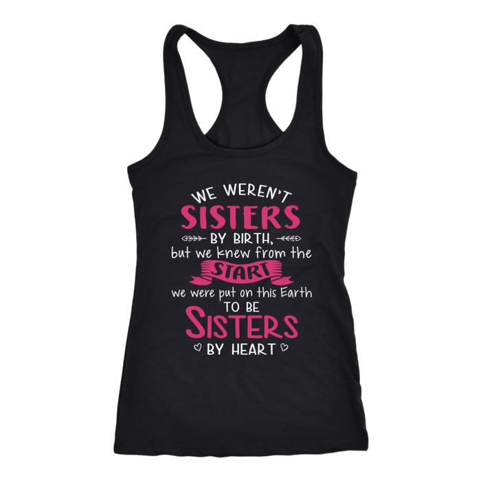 We Weren't Sisters By Birth But To Be Sisters By Heart Racerback Tank Top
