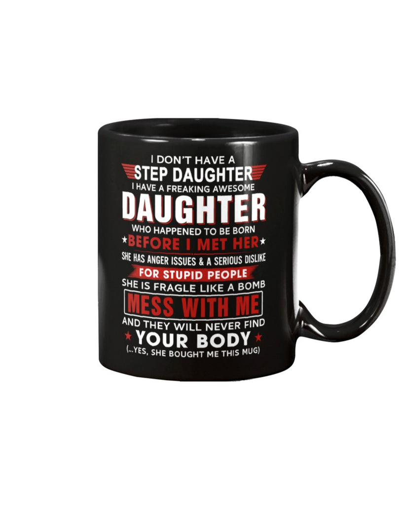 Father Day Gift I Don't Have A Step Daughter Funny Coffee Mug for Step Bonus Dad (133424056822)