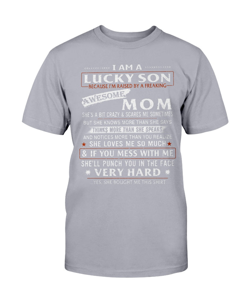I Am A Lucky Son Raised By A Freaking Awesome Mom Tee Gift - Mother and Son Gildan Cotton T-Shirt  (133083741266)