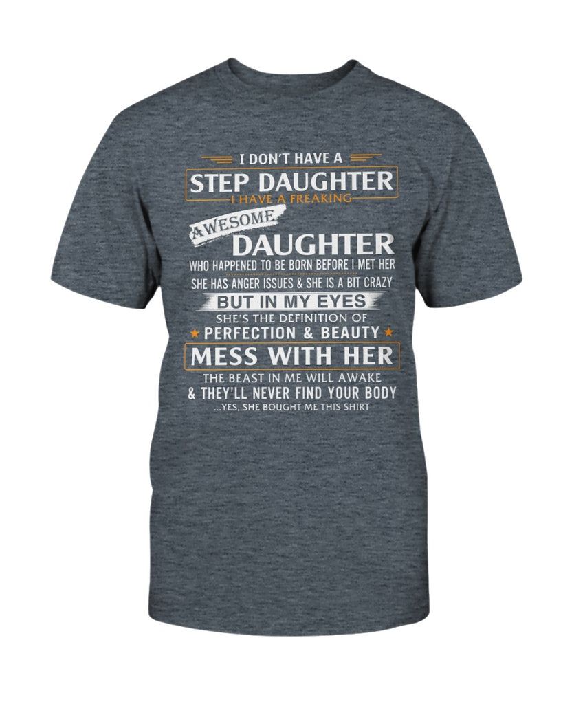 Proud Step Dad Gift - I Don't Have A Stepdaughter Funny T-shirt for Step Father (133079548151)