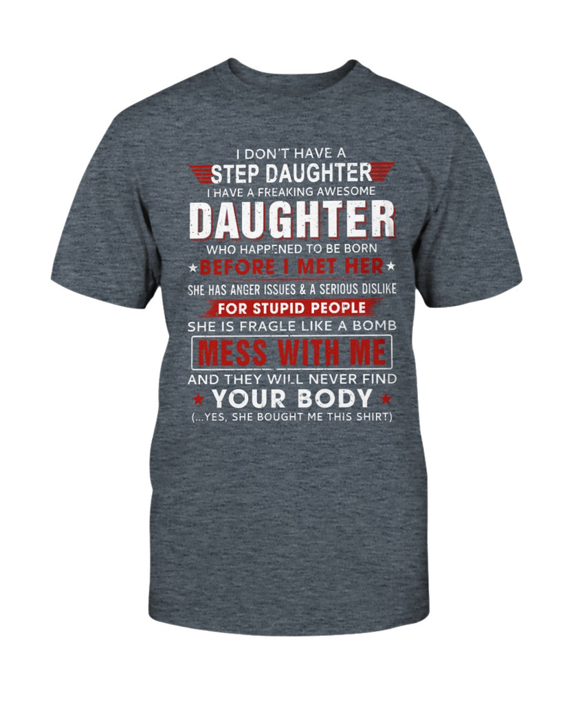 Father Day Gift I Don't Have A Step Daughter Funny T-shirt for Step Bonus Dad Tees (133420923710)