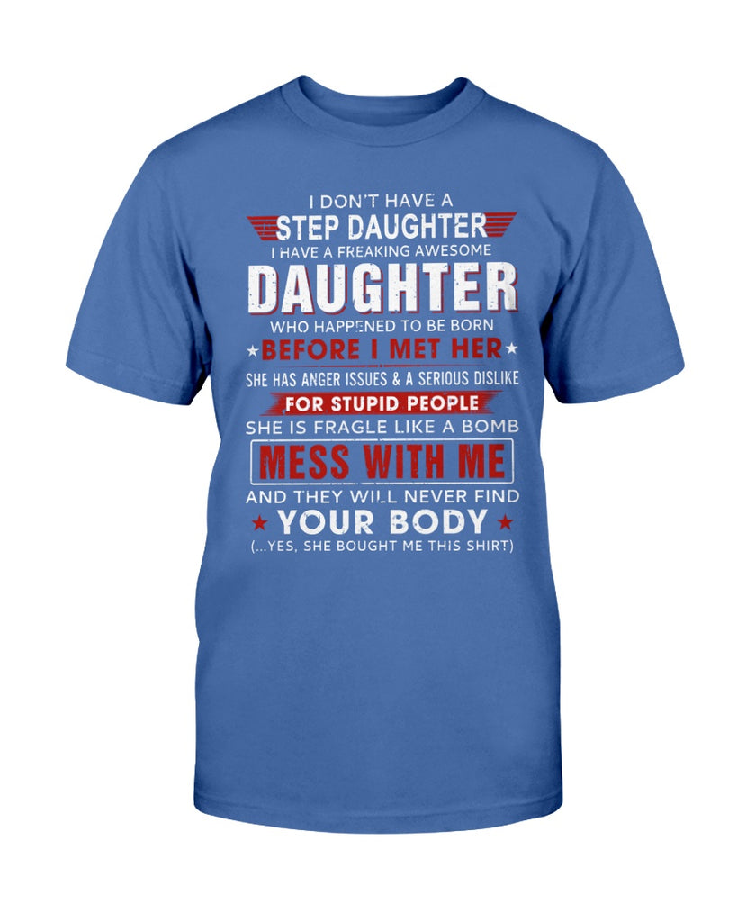 Father Day Gift I Don't Have A Step Daughter Funny T-shirt for Step Bonus Dad Tees (133420923710)