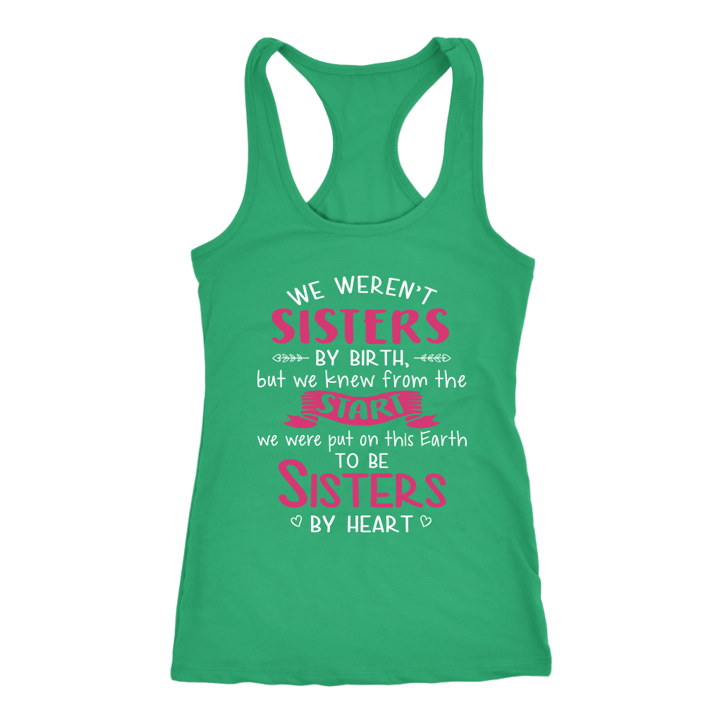 We Weren't Sisters By Birth But To Be Sisters By Heart Racerback Tank Top