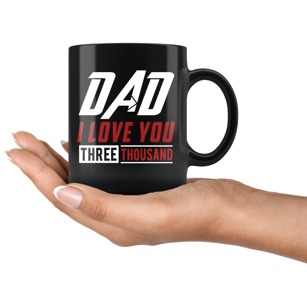 Endgame Dad I Love You Three Thousand Times Funny Coffee Mug - Father's Day Tea Cup Gift for Daddy Papa Grandpa